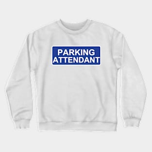 parking attendant Crewneck Sweatshirt